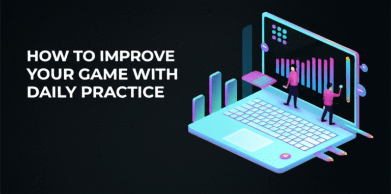 How to Improve Your Game with Daily Practice
