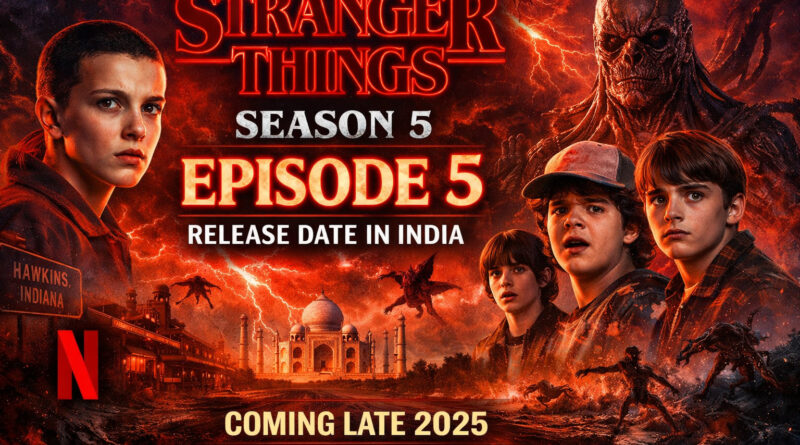 file 0000000054b471faa8154ce46f936065 Stranger Things Season 5 Episode 5 Release Date in India: When Will It Stream on Netflix?