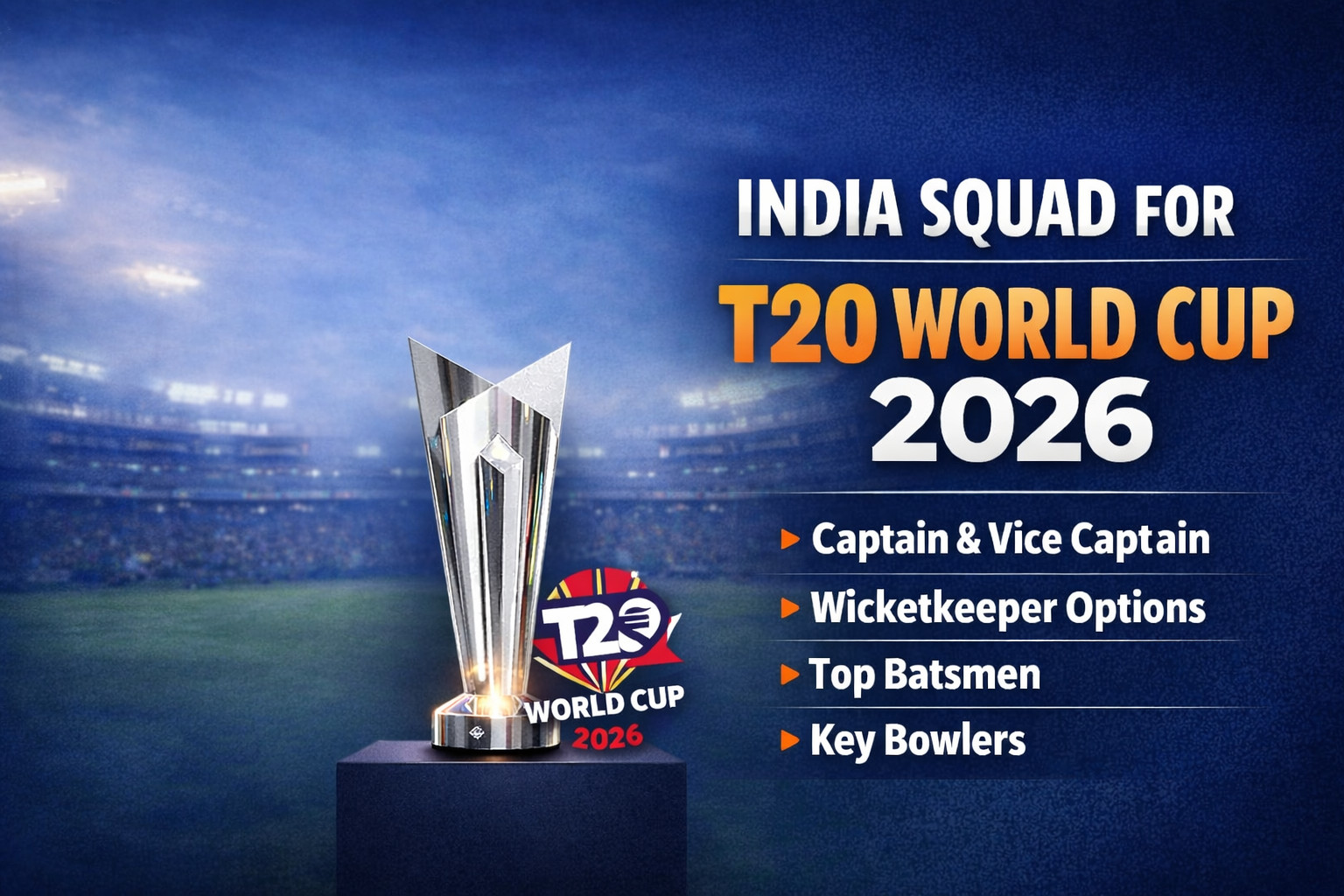 India Squad for T20 World Cup 2026: Complete Team, Captain, Wicketkeeper & Bowlers